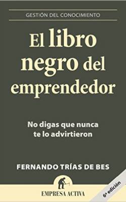 El libro negro del emprendedor: no digas que nunca te lo advirtieron 