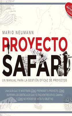 Proyecto Safari: Un manual para la gestión eficaz de proyectos